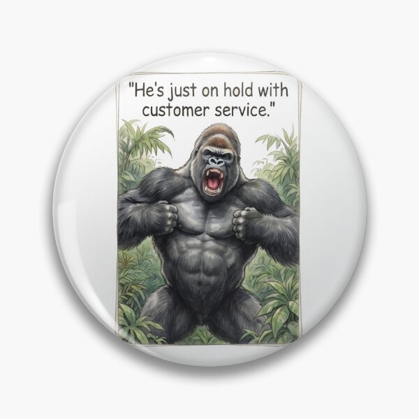 Item preview, "He's just on hold with customer service" - Enraged Silverback designed and sold by SarcasmAndSpite.