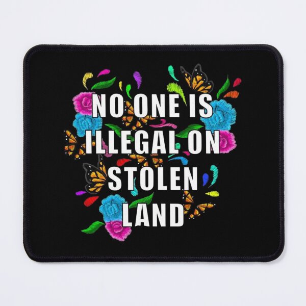 Item preview, No One is Illegal on Stolen Land designed and sold by teemix.