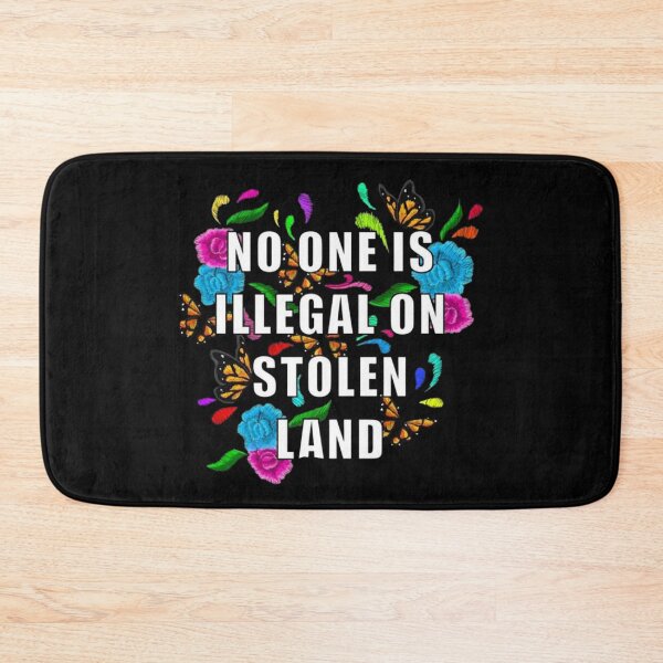 Item preview, No One is Illegal on Stolen Land designed and sold by teemix.