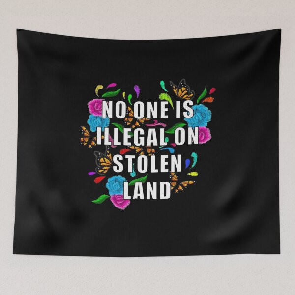 Item preview, No One is Illegal on Stolen Land designed and sold by teemix.