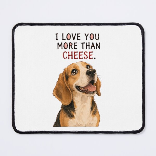 Item preview, I Love You More Than Cheese Sarcastic Beagle Art designed and sold by SarcasmAndSpite.