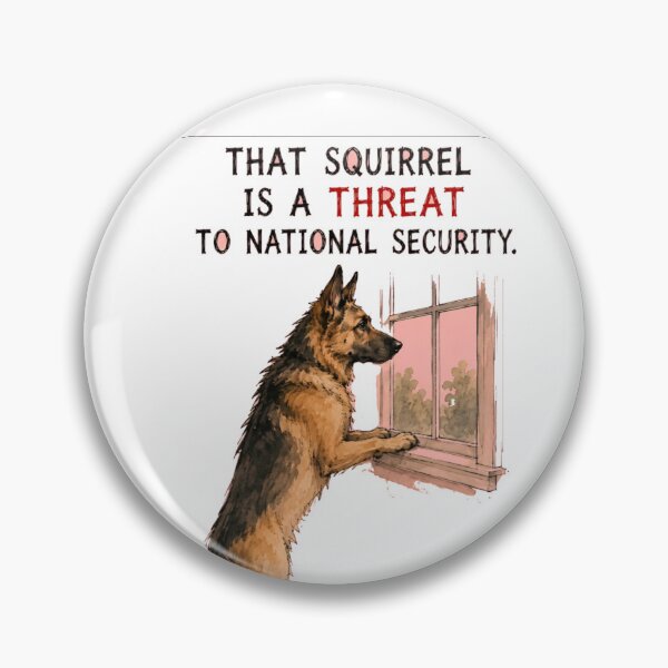 Item preview, Squirrel National Security Threat German Shepherd Art designed and sold by SarcasmAndSpite.