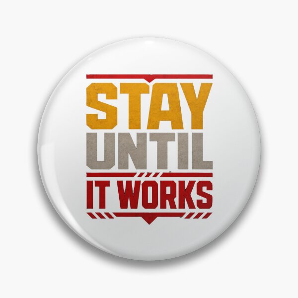 Item preview, Stay Until It Works Motivational Persistence Design designed and sold by Lovestickerco.