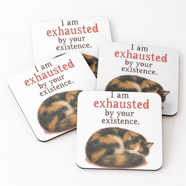 Item preview, I Am Exhausted By Your Existence Sarcastic Cat Art designed and sold by SarcasmAndSpite.