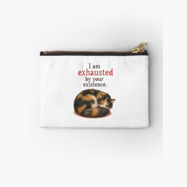 Item preview, I Am Exhausted By Your Existence Sarcastic Cat Art designed and sold by SarcasmAndSpite.
