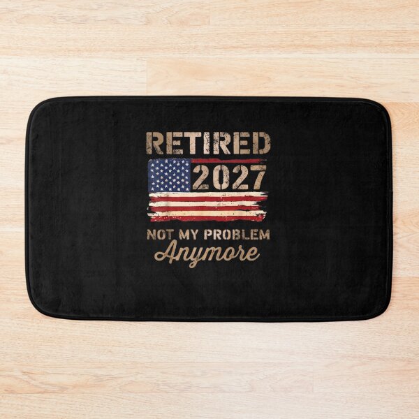 Item preview, Retired 2027 Not My Problem Anymore US Flag Humor designed and sold by Souck12.