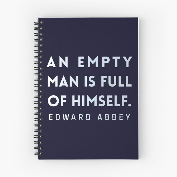 Item preview, Edward Abbey quote: An empty man is full of himself. designed and sold by artbleed.