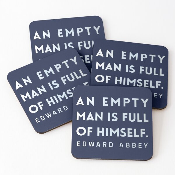 Item preview, Edward Abbey quote: An empty man is full of himself. designed and sold by artbleed.