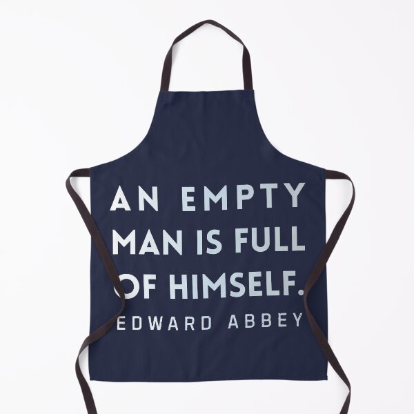 Item preview, Edward Abbey quote: An empty man is full of himself. designed and sold by artbleed.