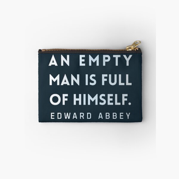 Item preview, Edward Abbey quote: An empty man is full of himself. designed and sold by artbleed.