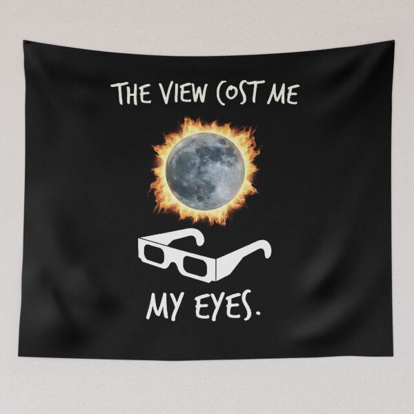 Item preview, Eclipse Moon Astronomy The View Cost Me My Eyes Humor designed and sold by Souck12.