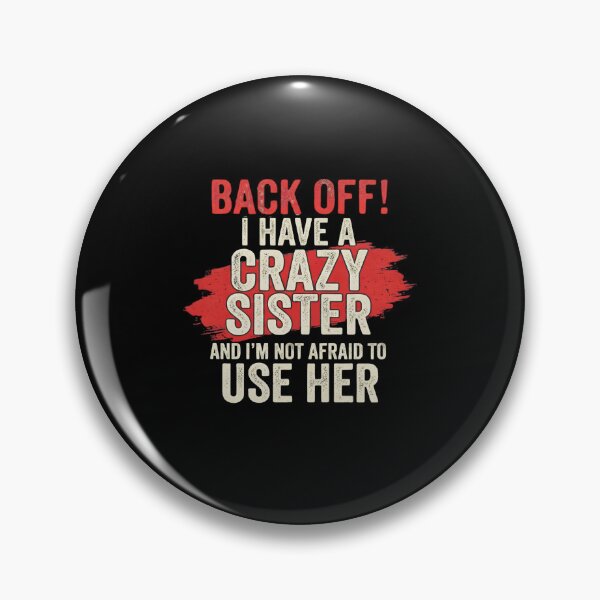 Item preview, Back Off I Have A Crazy Sister Funny Sibling Humor designed and sold by Souck12.