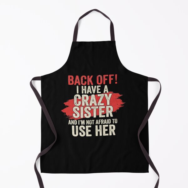 Item preview, Back Off I Have A Crazy Sister Funny Sibling Humor designed and sold by Souck12.