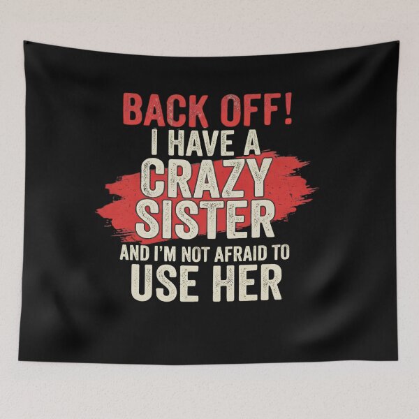 Item preview, Back Off I Have A Crazy Sister Funny Sibling Humor designed and sold by Souck12.