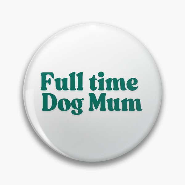 Item preview, Full time dog mum designed and sold by MerchZillaa.
