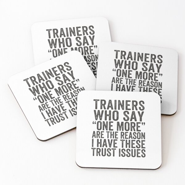 Item preview, Trainers Who Say One More Caused My Trust Issues Funny designed and sold by Souck12.
