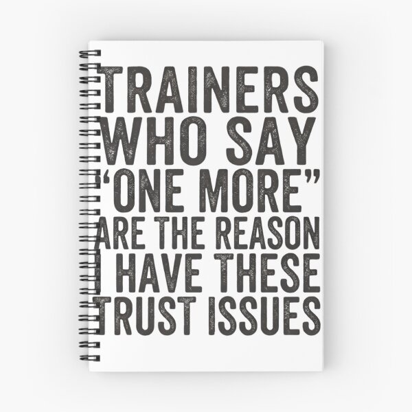 Item preview, Trainers Who Say One More Caused My Trust Issues Funny designed and sold by Souck12.