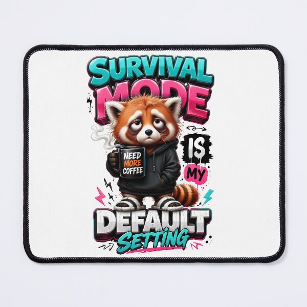 Item preview, Survival Mode Is My Default Setting Red Panda Coffee designed and sold by Sovereign Supply Co..