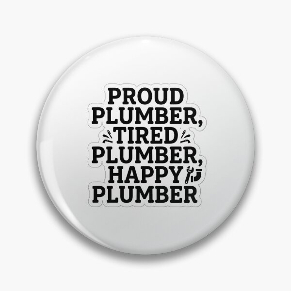 Item preview, Proud Plumber Tired Plumber Happy Plumber Funny Plumbing Trade Quote designed and sold by raedattia.