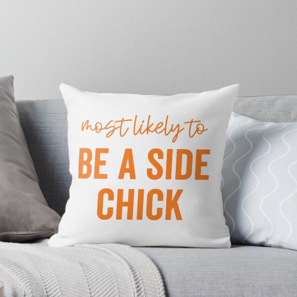 Item preview, Most Likely To Be A Side Chick designed and sold by hannartbaker.