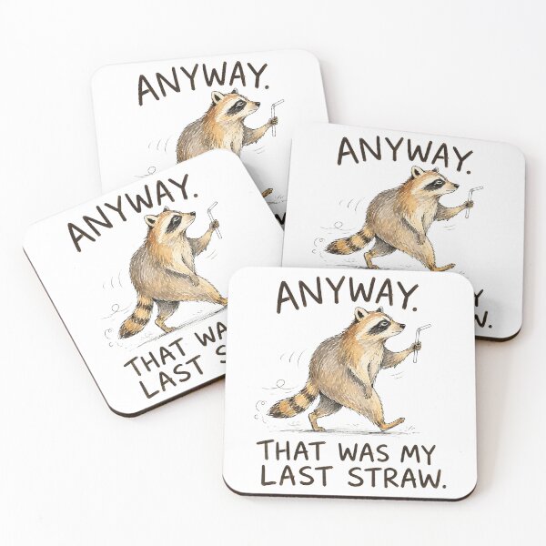 Item preview, Anyway that was My Last Straw Funny Raccoon designed and sold by ocustdaleman.