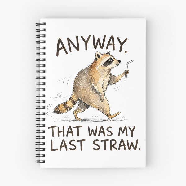 Item preview, Anyway that was My Last Straw Funny Raccoon designed and sold by ocustdaleman.