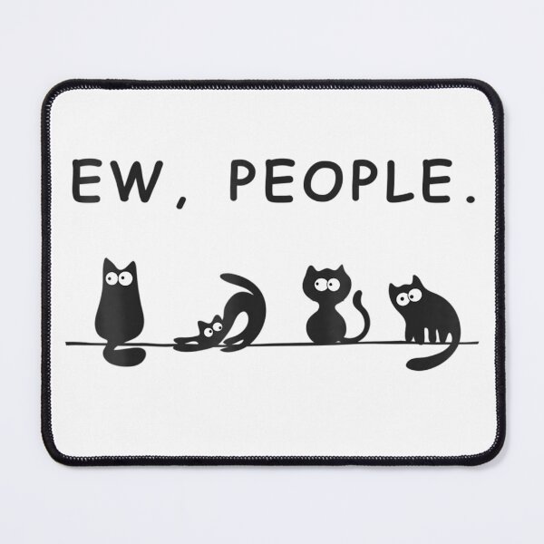 Item preview, black cat funny ew people meowy cat lovers designed and sold by ocustdaleman.