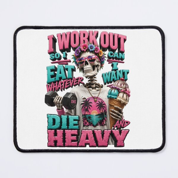 Item preview, I Work Out So I Can Eat Whatever I Want Die Heavy designed and sold by Sovereign Supply Co..
