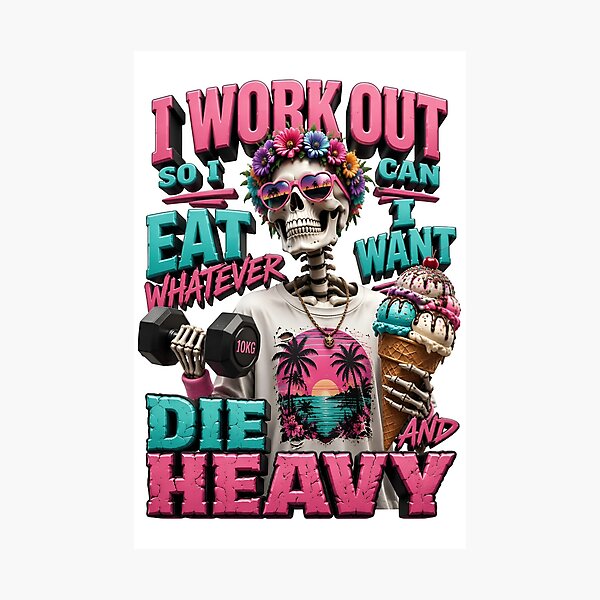 Item preview, I Work Out So I Can Eat Whatever I Want Die Heavy designed and sold by Sovereign Supply Co..