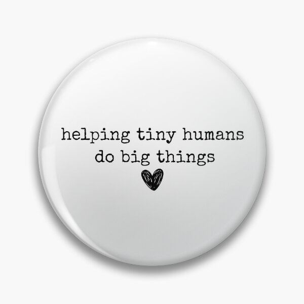 Item preview, Helping Tiny Humans Do Big Things Teacher designed and sold by hesotendes.