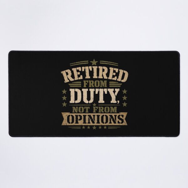 Item preview, Retired from Duty, Not Opinions designed and sold by Side Quest Co..