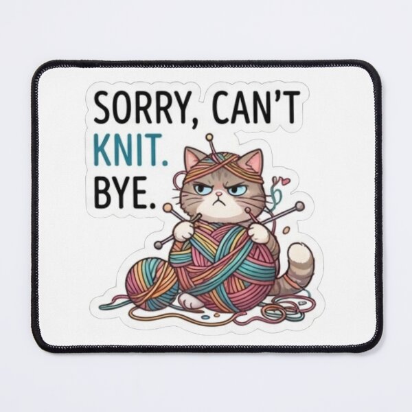 Item preview, Funny Grumpy Cat Sorry Can't Knit Bye Cute Knitting Gift T-Shirt & Hat designed and sold by KTD28_SHOP.