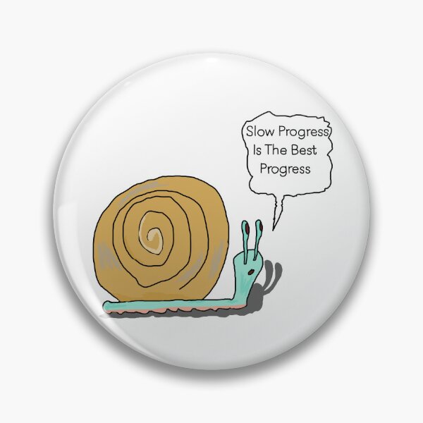 Item preview, Slow Progress Is The Best Progress designed and sold by Shooz34.