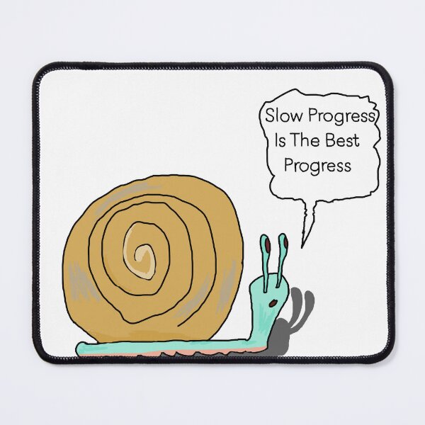Item preview, Slow Progress Is The Best Progress designed and sold by Shooz34.