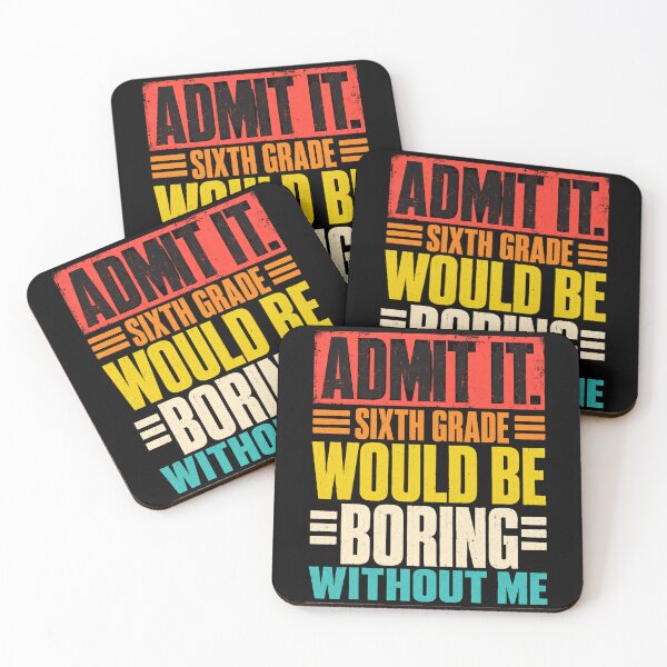 Item preview, Admit It Sixth Grade Would Be Boring Without Me designed and sold by ROUX-ART.