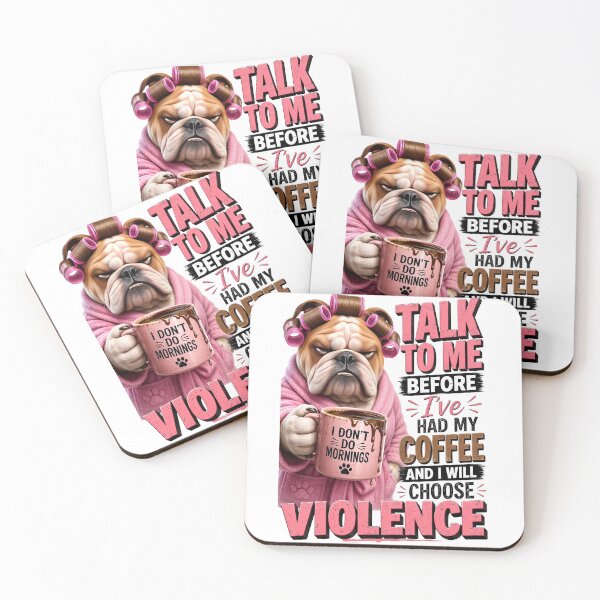 Item preview, Talk To Me Before Coffee I Will Choose Violence Bulldog designed and sold by Sovereign Supply Co..