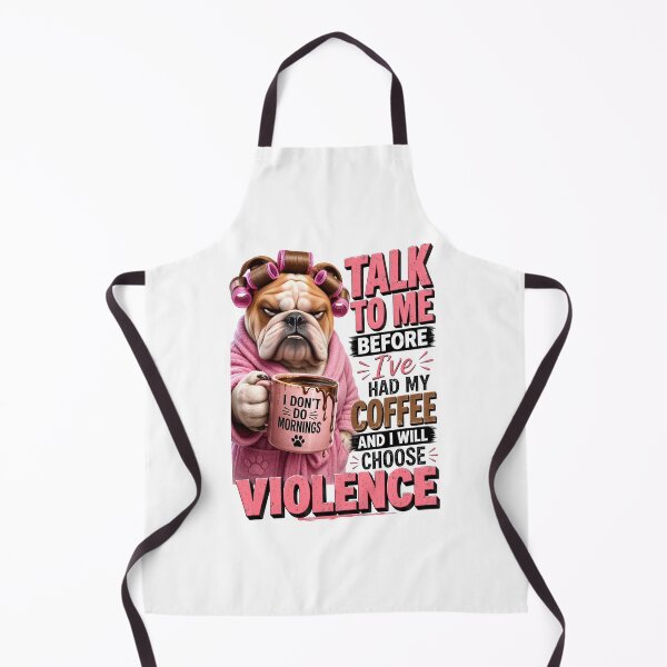 Item preview, Talk To Me Before Coffee I Will Choose Violence Bulldog designed and sold by Sovereign Supply Co..