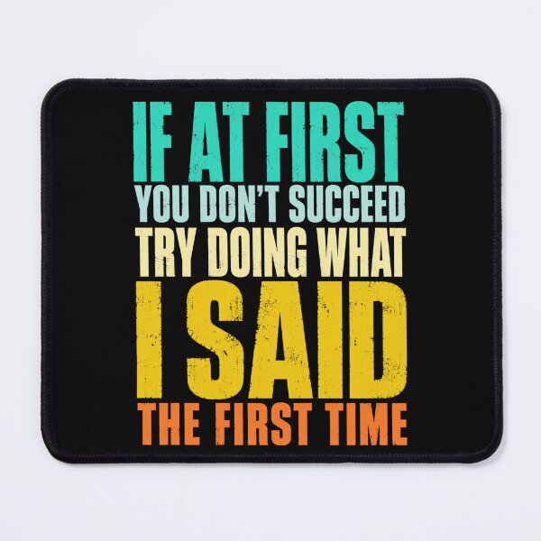 Item preview, motivation If At First You Don't Succeed Keep Trying designed and sold by ROUX-ART.