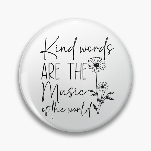 Artikelvorschau, Kind Words Are the Music of the World entworfen und verkauft von BackTWO.