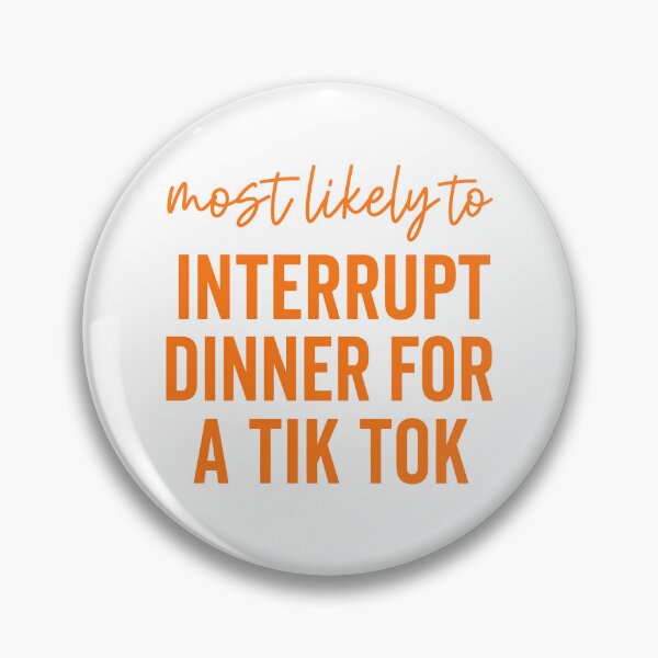 Item preview, Most Likely To Interrupt Dinner For A Tiktok designed and sold by Rucrative5698.