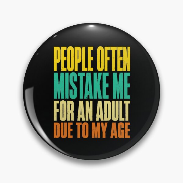 Item preview, people often mistake me for an adult funny quote designed and sold by ROUX-ART.