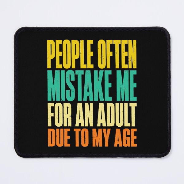 Item preview, people often mistake me for an adult funny quote designed and sold by ROUX-ART.