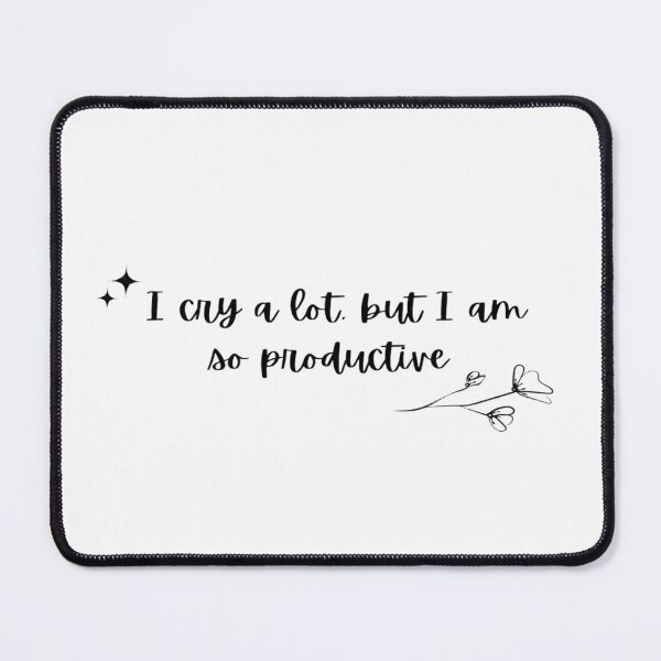 Item preview, I cry a lot but I am so productive - Taylor Swift designed and sold by Simi2020.
