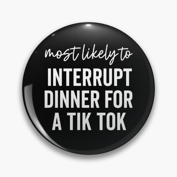 Item preview, Most Likely To Interrupt Dinner For A Tiktok designed and sold by Rucrative5698.