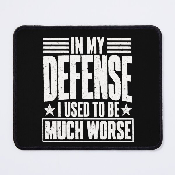 Item preview, defense In My Defense I Used To Be Much Worse Quote designed and sold by ROUX-ART.