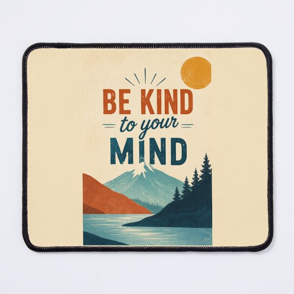 Item preview, Be Kind To Your Mind designed and sold by Sketch-Shack.
