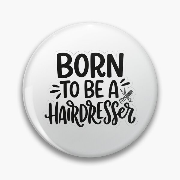 Item preview, Born To Be A Hairdresser Funny Hairstylist Hair Stylist Salon Quote designed and sold by raedattia.
