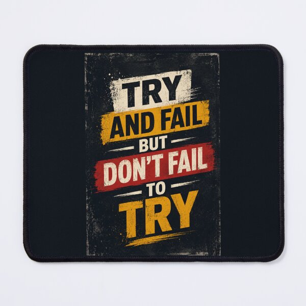 Item preview, Try and Fail, But Don´t Fail to Try designed and sold by Sketch-Shack.