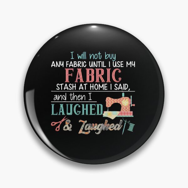 Item preview, Funny Sewing Machine Fabric Stash Quilt Quote Apparel designed and sold by boosnwlovichm.