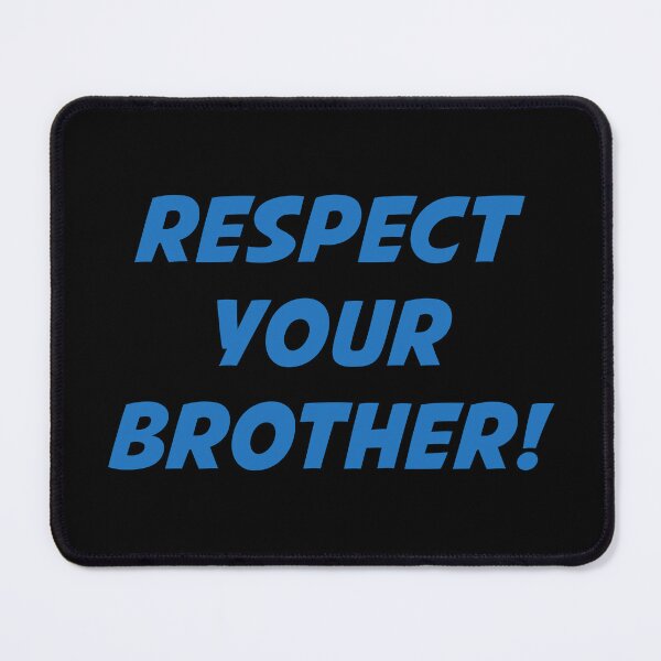 Item preview, RESPECT YOUR BROTHER! (Blue Text on Black) designed and sold by STUDIO-72.